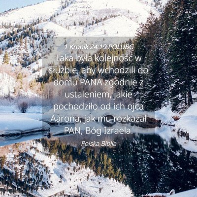 Picture 04 - 1 Kronik 24:19 POLUBG - Taka była kolejność w służbie, aby wchodzili - Bible Verse Picture