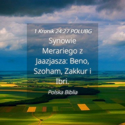 Picture 04 - 1 Kronik 24:27 POLUBG - Synowie Merariego z Jaazjasza: Beno, Szoham, - Bible Verse Picture