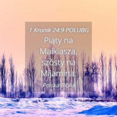 Picture 04 - 1 Kronik 24:9 POLUBG - Piąty na Malkiasza, szósty na - Bible Verse Picture