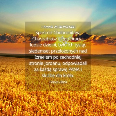Picture 04 - 1 Kronik 26:30 POLUBG - Spośród Chebronitów: Chaszabiasz i jego - Bible Verse Picture