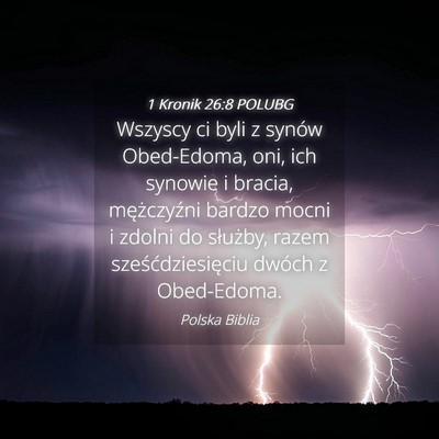 Picture 04 - 1 Kronik 26:8 POLUBG - Wszyscy ci byli z synów Obed-Edoma, oni, ich - Bible Verse Picture