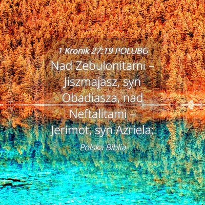 Picture 04 - 1 Kronik 27:19 POLUBG - Nad Zebulonitami – Jiszmajasz, syn Obadiasza, - Bible Verse Picture