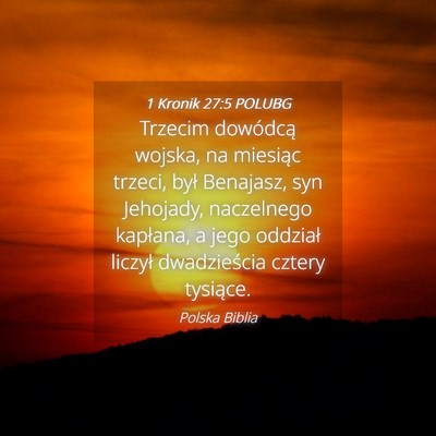 Picture 04 - 1 Kronik 27:5 POLUBG - Trzecim dowódcą wojska, na miesiąc trzeci, - Bible Verse Picture