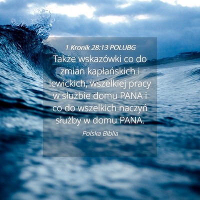 Picture 04 - 1 Kronik 28:13 POLUBG - Także wskazówki co do zmian kapłańskich i - Bible Verse Picture