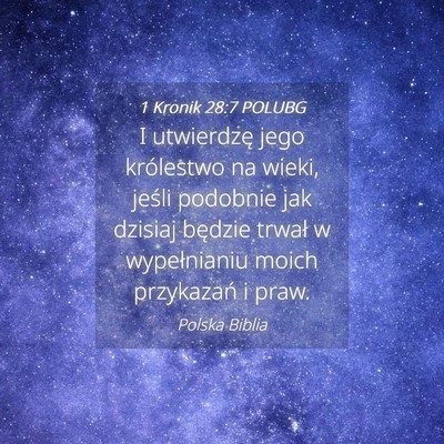Picture 04 - 1 Kronik 28:7 POLUBG - I utwierdzę jego królestwo na wieki, jeśli - Bible Verse Picture