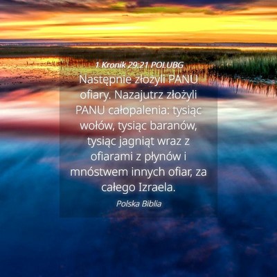 Picture 04 - 1 Kronik 29:21 POLUBG - Następnie złożyli PANU ofiary. Nazajutrz - Bible Verse Picture