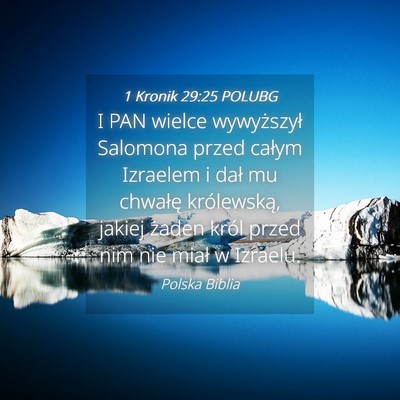 Picture 04 - 1 Kronik 29:25 POLUBG - I PAN wielce wywyższył Salomona przed całym - Bible Verse Picture