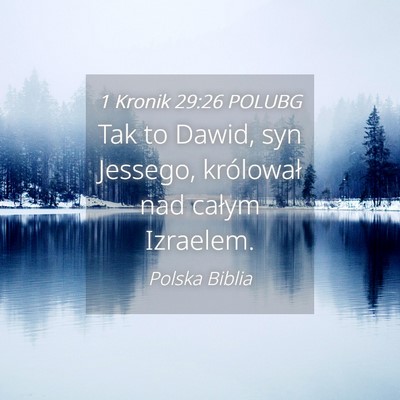 Picture 04 - 1 Kronik 29:26 POLUBG - Tak to Dawid, syn Jessego, królował nad całym - Bible Verse Picture