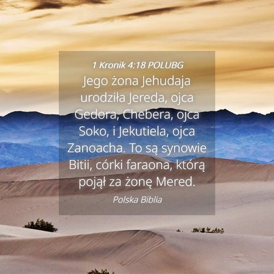 Picture 04 - 1 Kronik 4:18 POLUBG - Jego żona Jehudaja urodziła Jereda, ojca - Bible Verse Picture