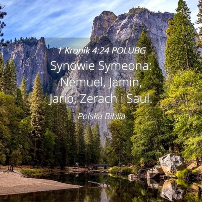 Picture 04 - 1 Kronik 4:24 POLUBG - Synowie Symeona: Nemuel, Jamin, Jarib, Zerach i - Bible Verse Picture
