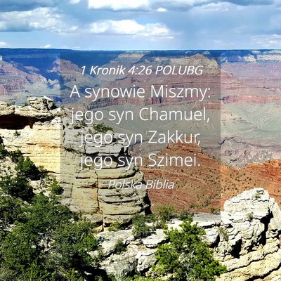Picture 04 - 1 Kronik 4:26 POLUBG - A synowie Miszmy: jego syn Chamuel, jego syn - Bible Verse Picture