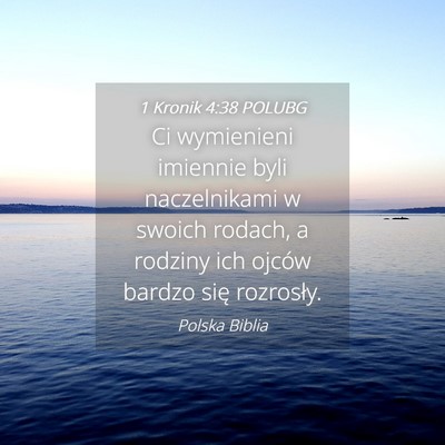 Picture 04 - 1 Kronik 4:38 POLUBG - Ci wymienieni imiennie byli naczelnikami w swoich - Bible Verse Picture