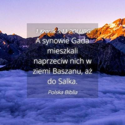 Picture 04 - 1 Kronik 5:11 POLUBG - A synowie Gada mieszkali naprzeciw nich w ziemi - Bible Verse Picture