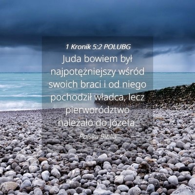 Picture 04 - 1 Kronik 5:2 POLUBG - Juda bowiem był najpotężniejszy wśród swoich - Bible Verse Picture