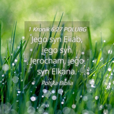 Picture 04 - 1 Kronik 6:27 POLUBG - Jego syn Eliab, jego syn Jerocham, jego syn - Bible Verse Picture