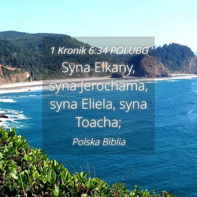 Picture 04 - 1 Kronik 6:34 POLUBG - Syna Elkany, syna Jerochama, syna Eliela, syna - Bible Verse Picture