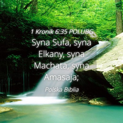 Picture 04 - 1 Kronik 6:35 POLUBG - Syna Sufa, syna Elkany, syna Machata, syna - Bible Verse Picture