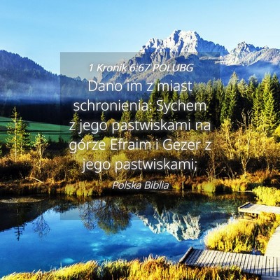 Picture 04 - 1 Kronik 6:67 POLUBG - Dano im z miast schronienia: Sychem z jego - Bible Verse Picture