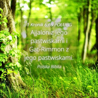 Picture 04 - 1 Kronik 6:69 POLUBG - Ajjalon z jego pastwiskami i Gat-Rimmon z jego - Bible Verse Picture