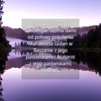 Picture 04 - 1 Kronik 6:71 POLUBG - Synom Gerszoma dano od połowy pokolenia - Bible Verse Picture