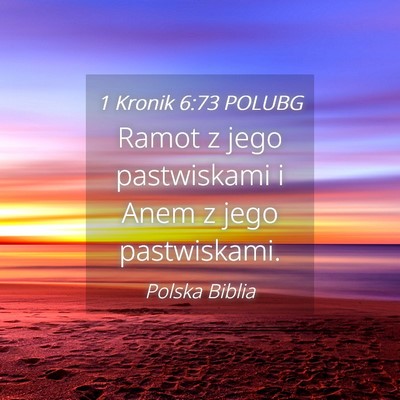 Picture 04 - 1 Kronik 6:73 POLUBG - Ramot z jego pastwiskami i Anem z jego - Bible Verse Picture
