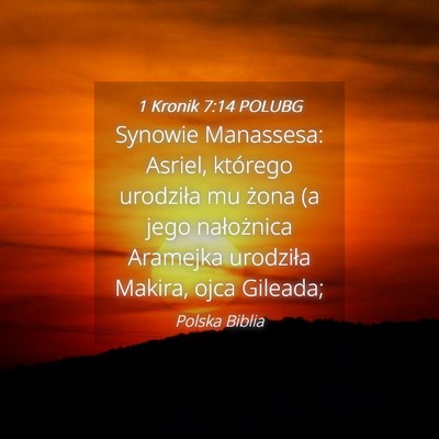 Picture 04 - 1 Kronik 7:14 POLUBG - Synowie Manassesa: Asriel, którego urodziła mu - Bible Verse Picture
