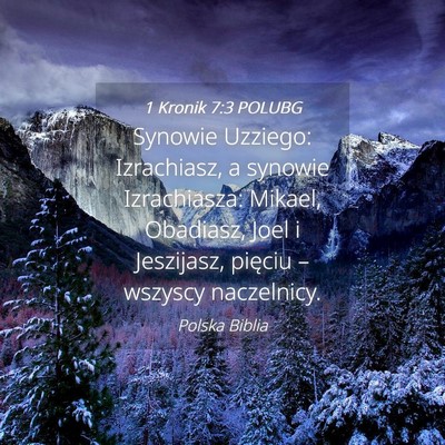 Picture 04 - 1 Kronik 7:3 POLUBG - Synowie Uzziego: Izrachiasz, a synowie - Bible Verse Picture