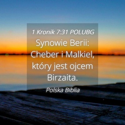 Picture 04 - 1 Kronik 7:31 POLUBG - Synowie Berii: Cheber i Malkiel, który jest - Bible Verse Picture