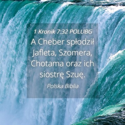 Picture 04 - 1 Kronik 7:32 POLUBG - A Cheber spłodził Jafleta, Szomera, Chotama - Bible Verse Picture