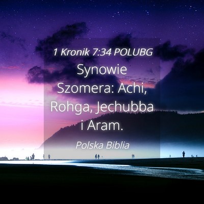 Picture 04 - 1 Kronik 7:34 POLUBG - Synowie Szomera: Achi, Rohga, Jechubba i - Bible Verse Picture