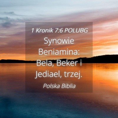 Picture 04 - 1 Kronik 7:6 POLUBG - Synowie Beniamina: Bela, Beker i Jediael, - Bible Verse Picture