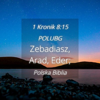 Picture 04 - 1 Kronik 8:15 POLUBG - Zebadiasz, Arad, - Bible Verse Picture