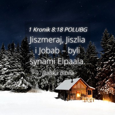 Picture 04 - 1 Kronik 8:18 POLUBG - Jiszmeraj, Jiszlia i Jobab – byli synami - Bible Verse Picture
