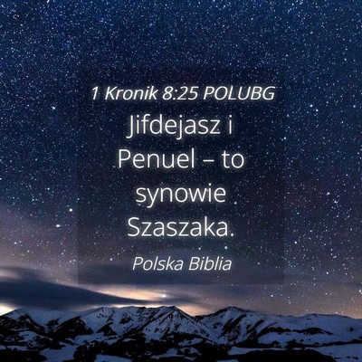 Picture 04 - 1 Kronik 8:25 POLUBG - Jifdejasz i Penuel – to synowie - Bible Verse Picture