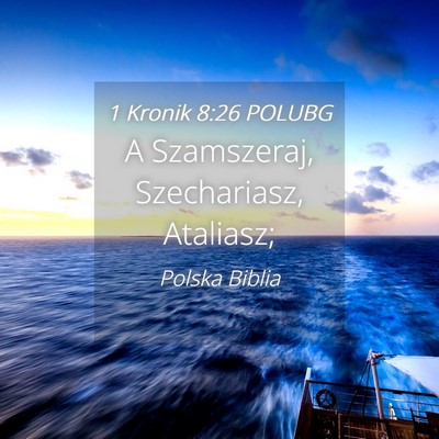 Picture 04 - 1 Kronik 8:26 POLUBG - A Szamszeraj, Szechariasz, - Bible Verse Picture