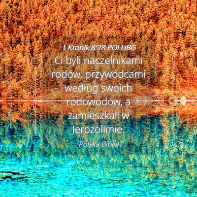 Picture 04 - 1 Kronik 8:28 POLUBG - Ci byli naczelnikami rodów, przywódcami według - Bible Verse Picture