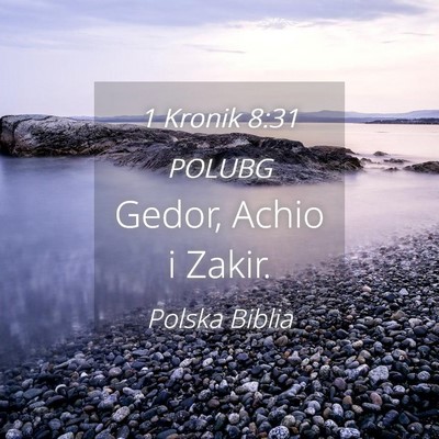 Picture 04 - 1 Kronik 8:31 POLUBG - Gedor, Achio i - Bible Verse Picture