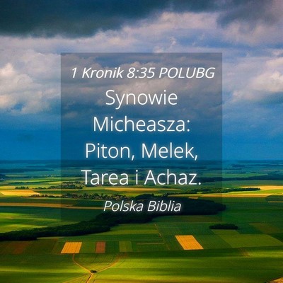 Picture 04 - 1 Kronik 8:35 POLUBG - Synowie Micheasza: Piton, Melek, Tarea i - Bible Verse Picture