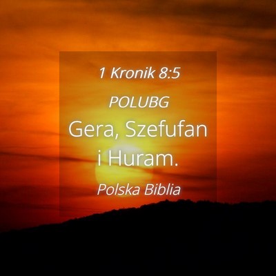 Picture 04 - 1 Kronik 8:5 POLUBG - Gera, Szefufan i - Bible Verse Picture