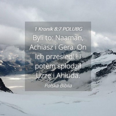 Picture 04 - 1 Kronik 8:7 POLUBG - Byli to: Naaman, Achiasz i Gera. On ich - Bible Verse Picture