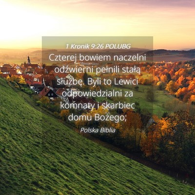 Picture 04 - 1 Kronik 9:26 POLUBG - Czterej bowiem naczelni odźwierni pełnili - Bible Verse Picture