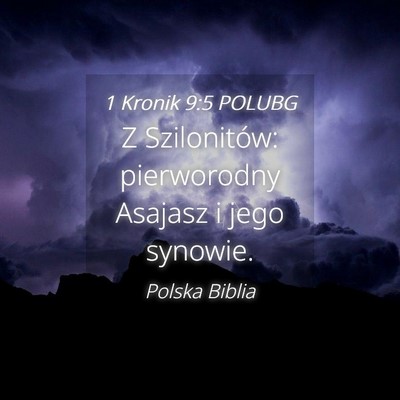 Picture 04 - 1 Kronik 9:5 POLUBG - Z Szilonitów: pierworodny Asajasz i jego - Bible Verse Picture
