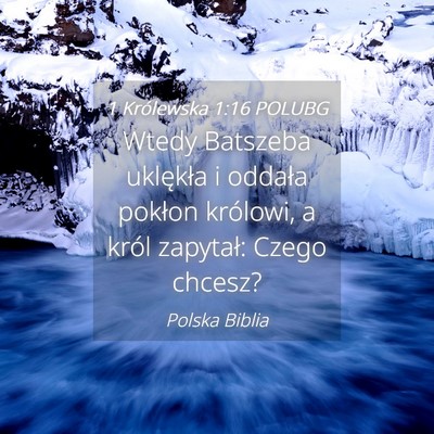 Picture 04 - 1 Królewska 1:16 POLUBG - Wtedy Batszeba uklękła i oddała pokłon - Bible Verse Picture