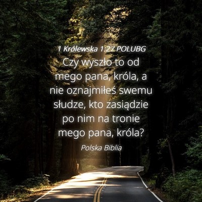 Picture 04 - 1 Królewska 1:27 POLUBG - Czy wyszło to od mego pana, króla, a nie - Bible Verse Picture