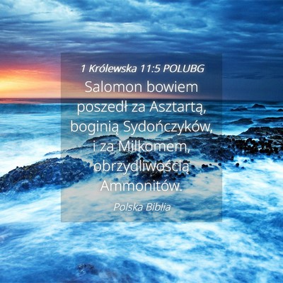 Picture 04 - 1 Królewska 11:5 POLUBG - Salomon bowiem poszedł za Asztartą, boginią - Bible Verse Picture