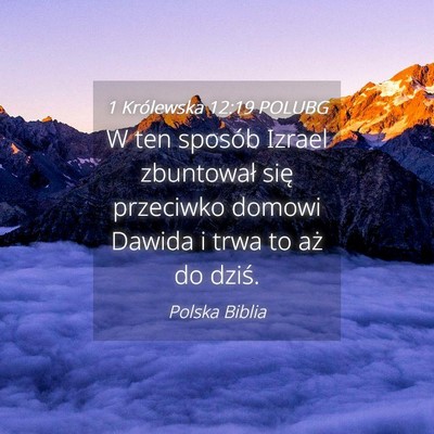 Picture 04 - 1 Królewska 12:19 POLUBG - W ten sposób Izrael zbuntował się przeciwko - Bible Verse Picture