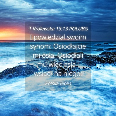 Picture 04 - 1 Królewska 13:13 POLUBG - I powiedział swoim synom: Osiodłajcie mi osła. - Bible Verse Picture