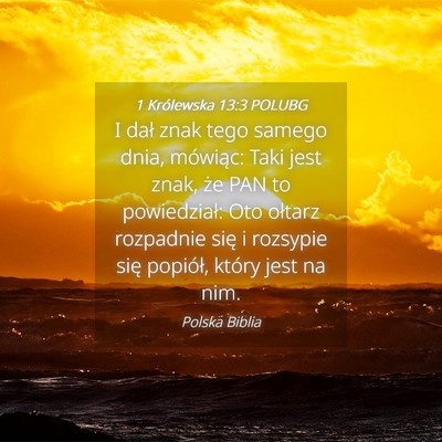 Picture 04 - 1 Królewska 13:3 POLUBG - I dał znak tego samego dnia, mówiąc: Taki jest - Bible Verse Picture