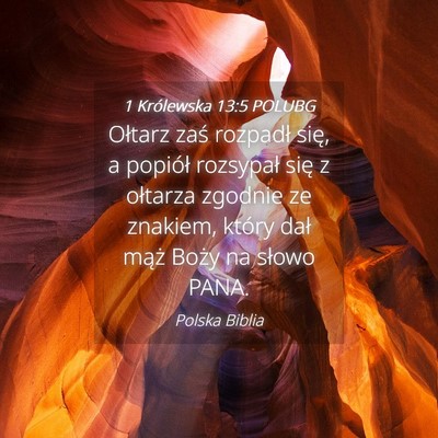Picture 04 - 1 Królewska 13:5 POLUBG - Ołtarz zaś rozpadł się, a popiół rozsypał - Bible Verse Picture