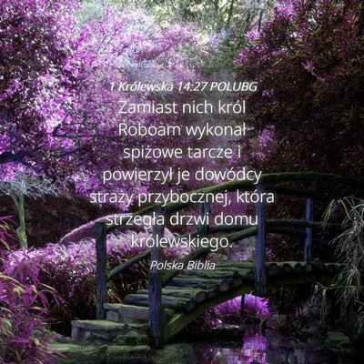 Picture 04 - 1 Królewska 14:27 POLUBG - Zamiast nich król Roboam wykonał spiżowe - Bible Verse Picture